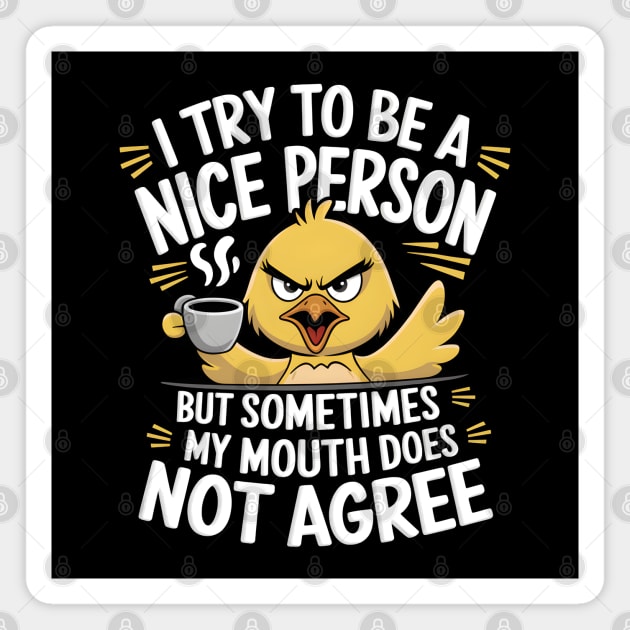 I Try To Be A Nice Person Magnet by MakerMind8.2
